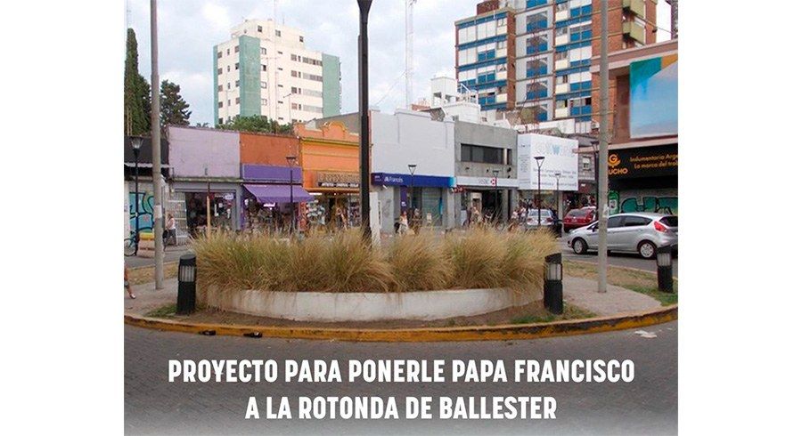 Proponen llamar Papa Francisco a la rotonda de Ballester
