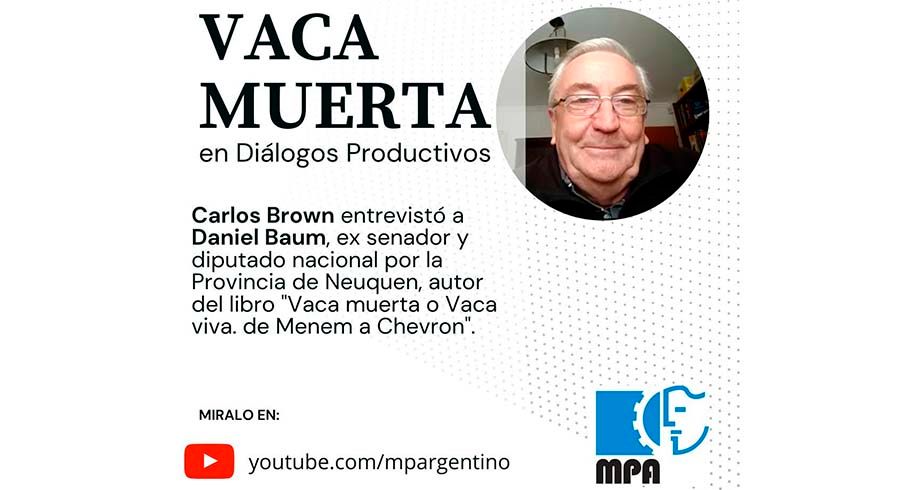 Reflexiones sobre Vaca Muerta en ''Diálogos Productivos'' del MPA