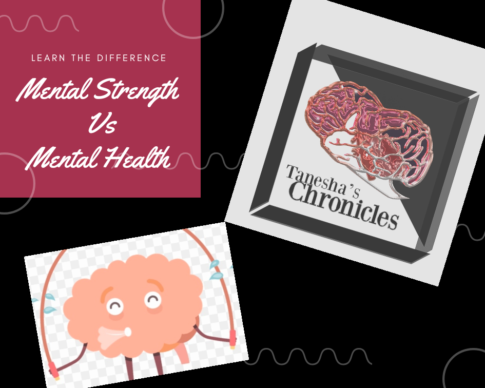 Mental Strength vs Mental Health: There's a difference?