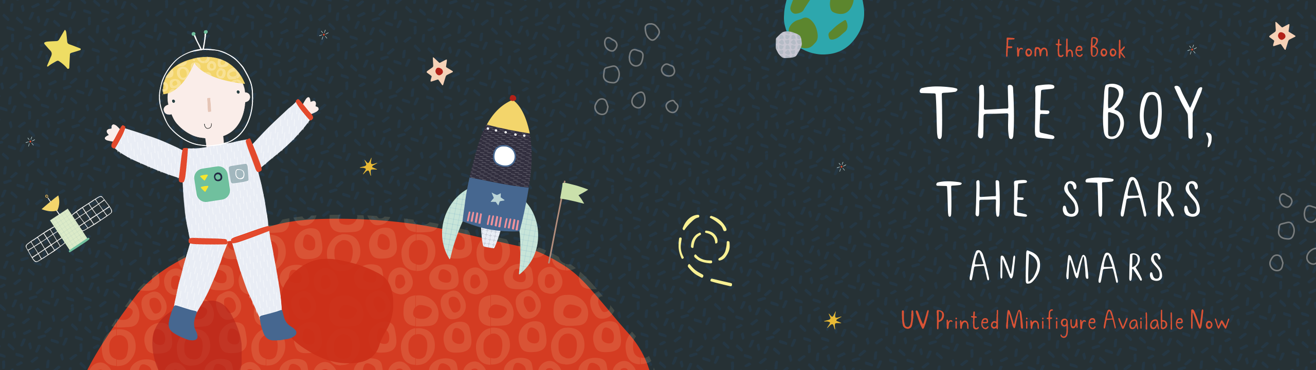 A cartoon banner for "The Boy, The Stars and Mars" book, featuring an astronaut boy and a rocket on a red planet in space. Text also says "UV Printed Minifigure Available Now".