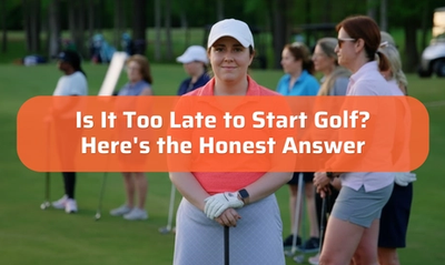 Is It Too Late to Start Golf? Here's the Honest Answer