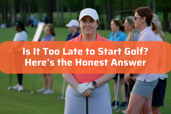 Is It Too Late to Start Golf? Here's the Honest Answer