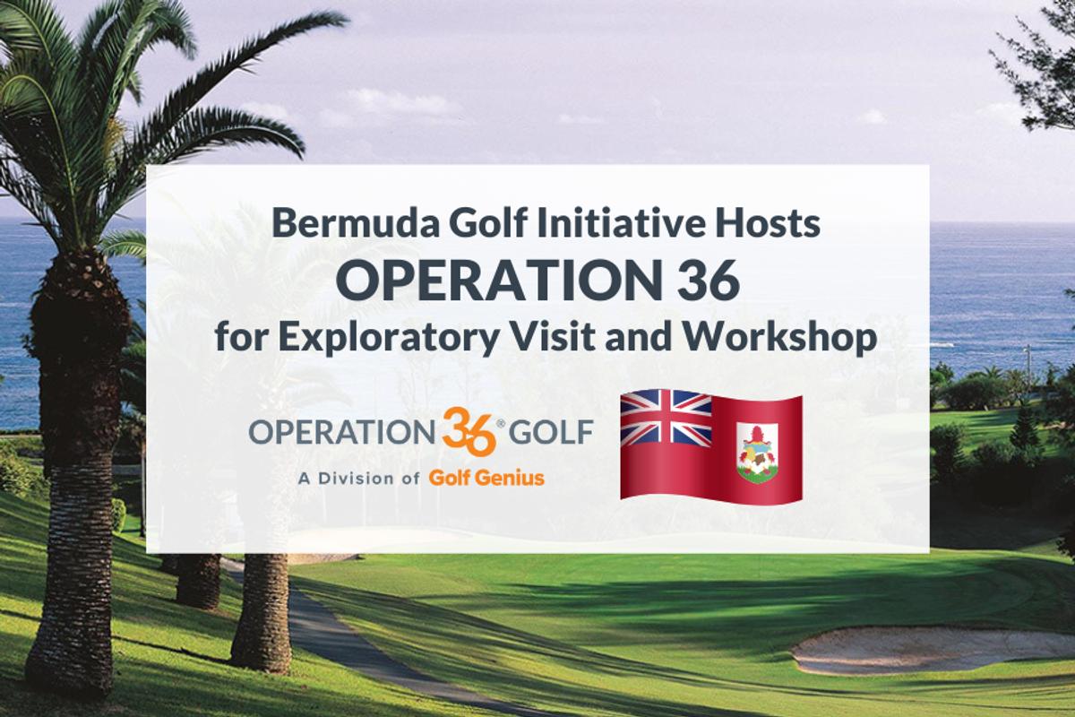 Bermuda Golf Hosts Operation 36 for Exploratory Visit and Workshop