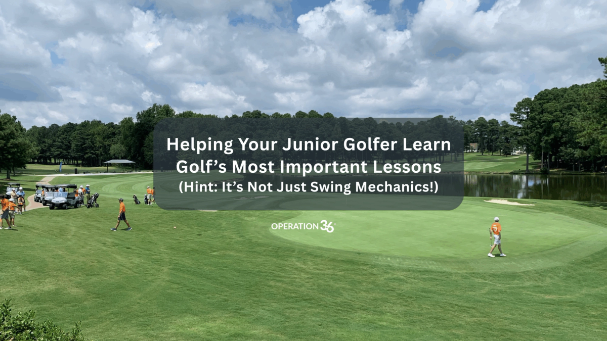 Helping Your Junior Golfer Learn Golf’s Most Important Lessons (Hint: It’s Not Just Swing Mechanics!