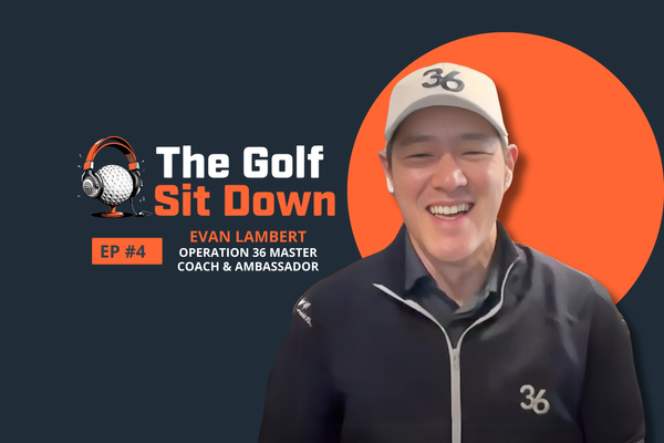 The Golf Sit Down Podcast: Episode 4 - Evan Lambert, PGA