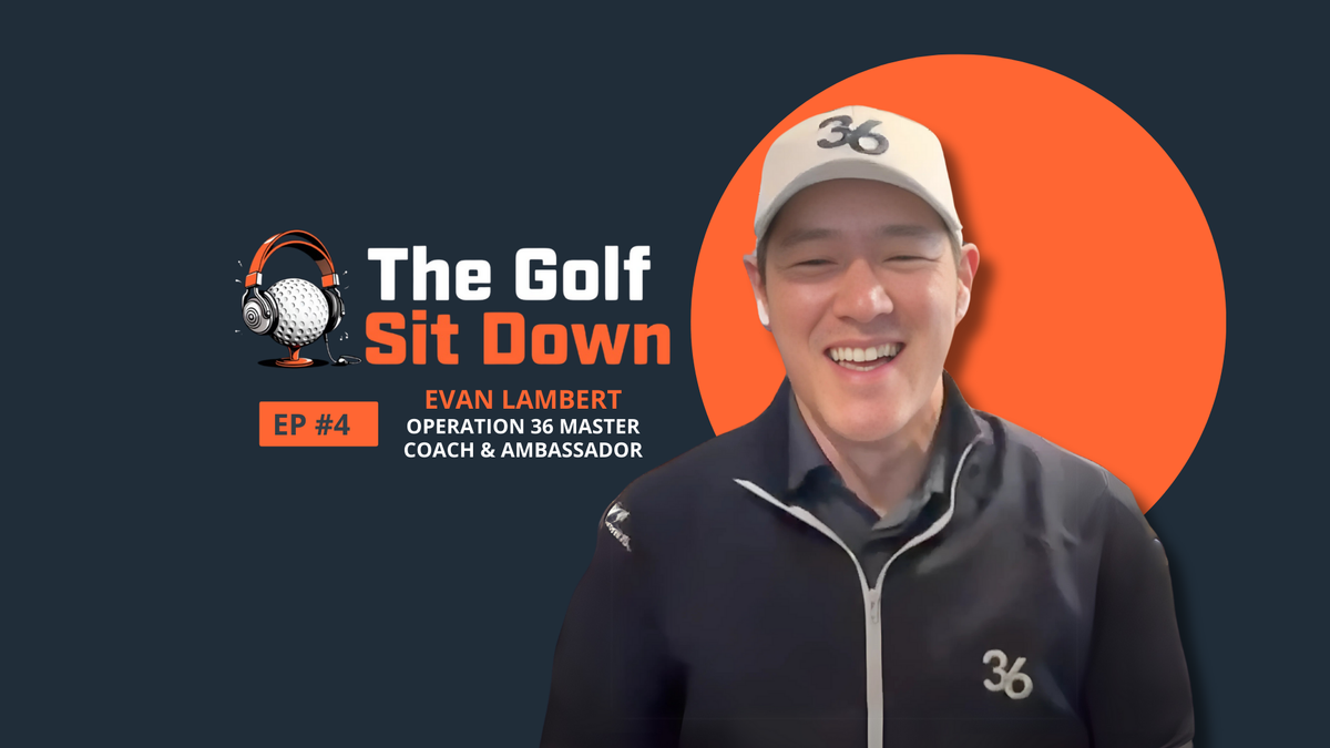 The Golf Sit Down Podcast: Episode 4 - Evan Lambert, PGA