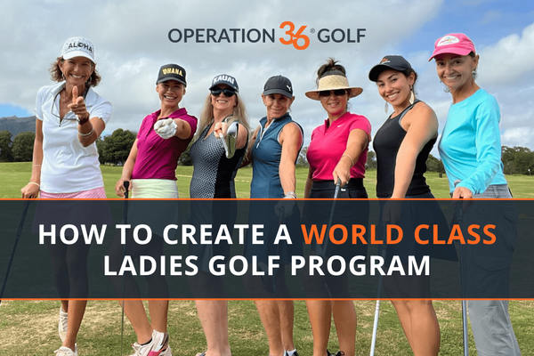 How To Create A World Class Ladies Golf Program