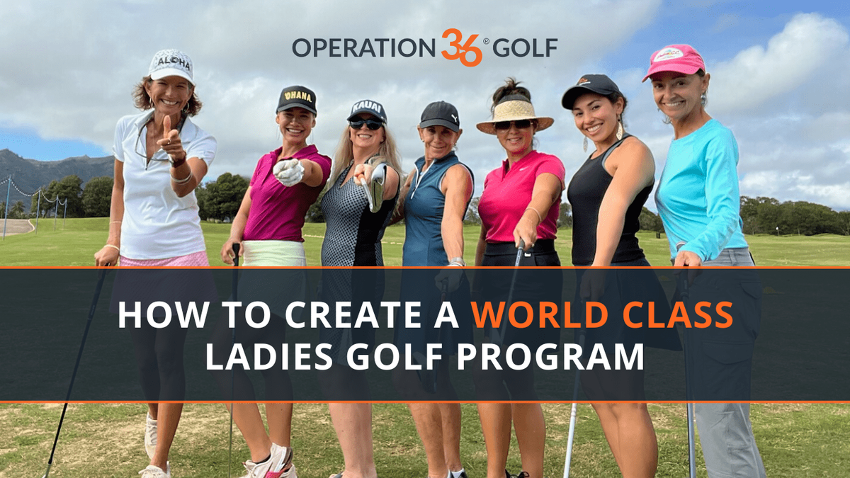 How To Create A World Class Ladies Golf Program