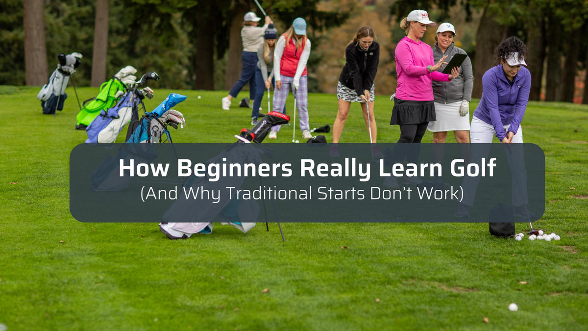 How Beginners Really Learn Golf (And Why Traditional Starts Don’t Work)