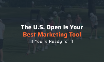 The U.S. Open Is Your Best Marketing Tool..If You're Ready for It