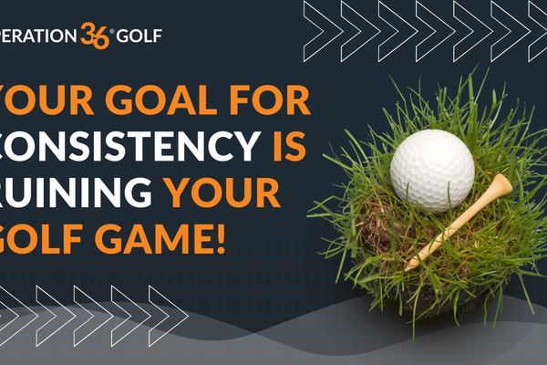 Your goal for consistency is ruining your golf game article featured image