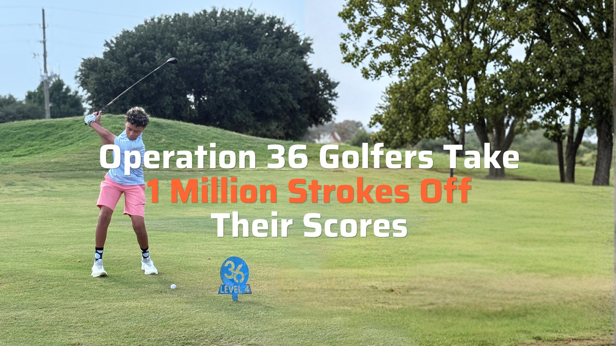 Operation 36 Golfers Take 1 Million Strokes Off Their Scores