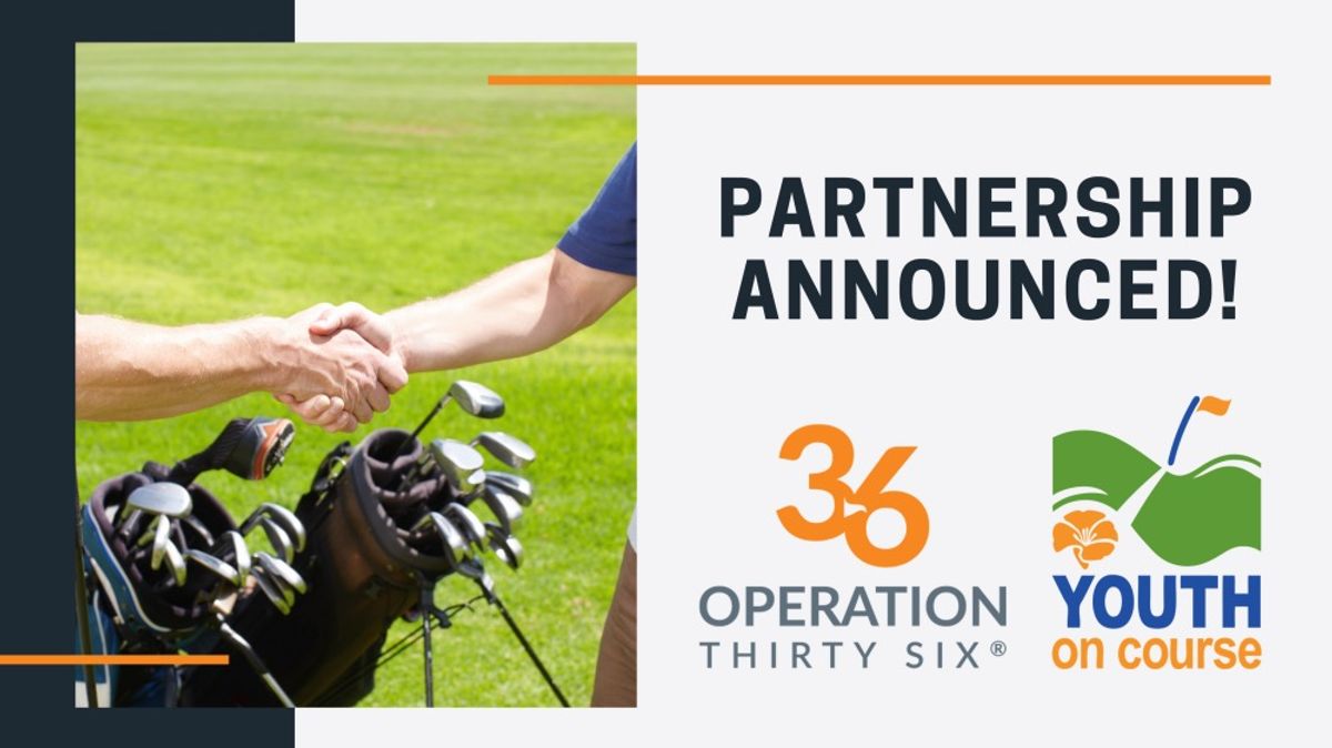 Partnership announce between Operation 36 Golf and Youth on Course