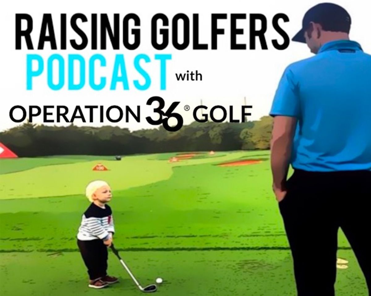 The Raising Golfers Podcast with Op 36 featured image