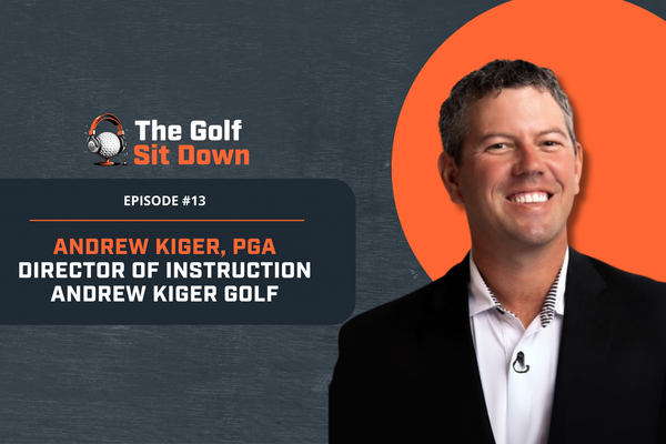 Creating Accountability and a Love for the Game  with Andrew Kiger, PGA
