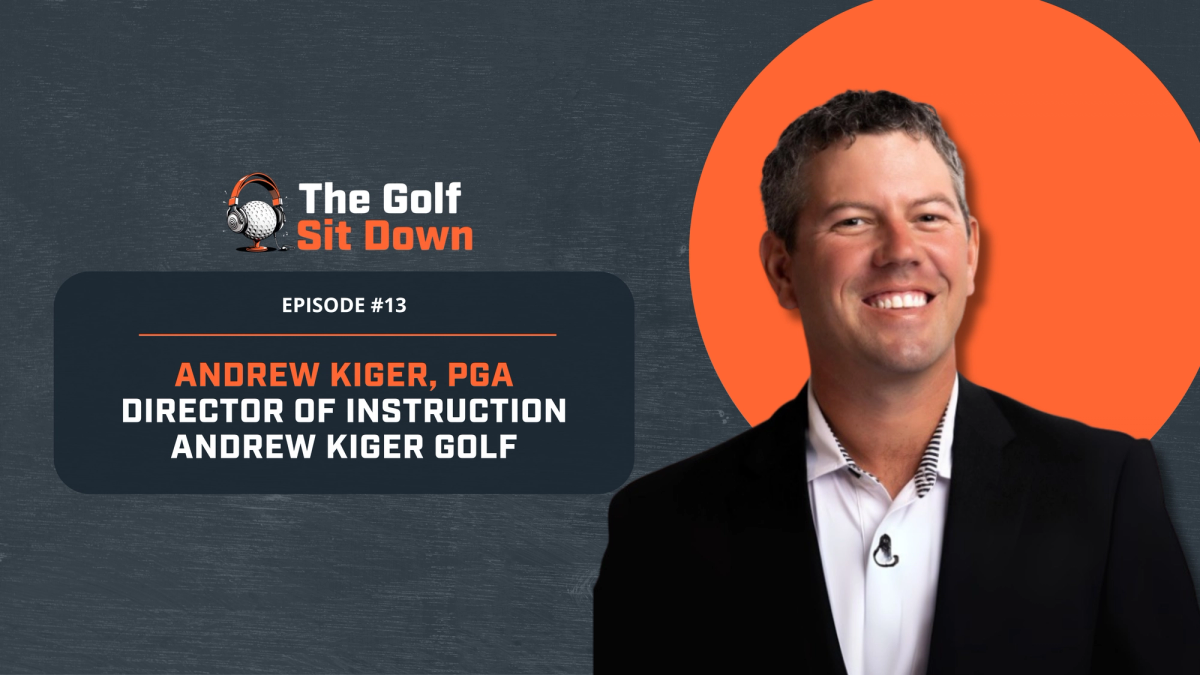 Creating Accountability and a Love for the Game  with Andrew Kiger, PGA