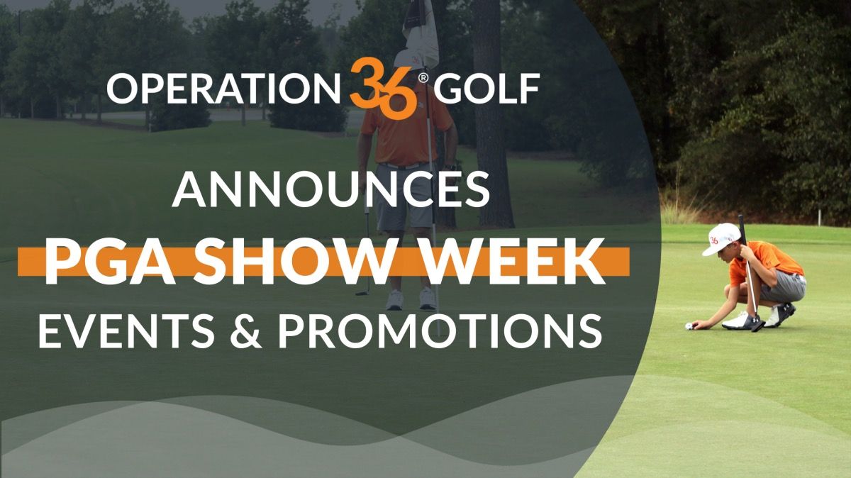 Operation 36 Announces their PGA Show Week Events & Promotions