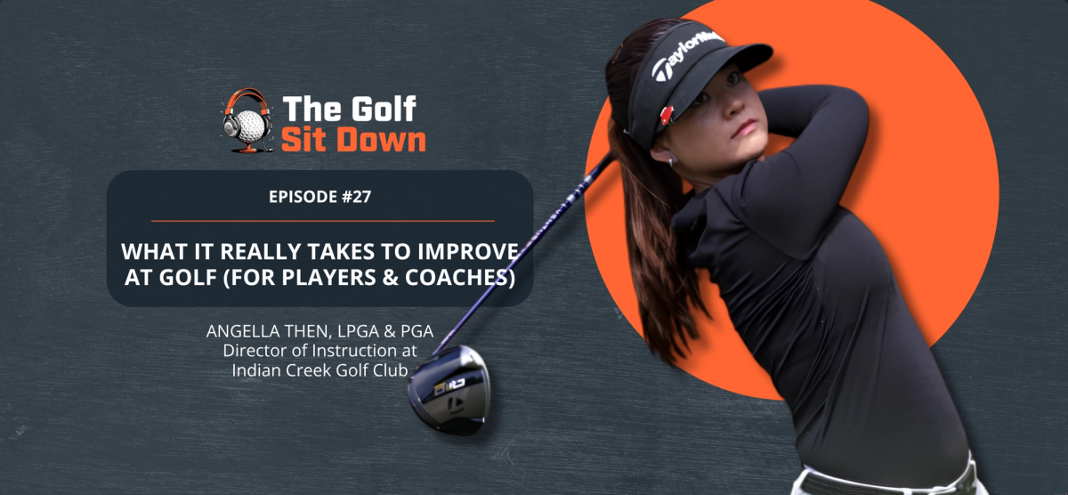 From Tour Player to Top Coach: Angella Then on Developing Better Golfers