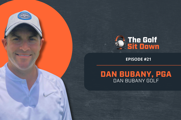 Developing Better Golfers Faster with Dan Bubany, PGA