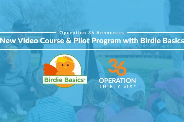 Operation 36 Announces New Video Course and Pilot Program with Birdie Basics