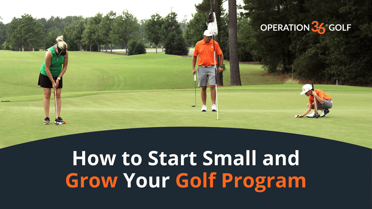 How to Start Small &#038; Grow Your Golf Program