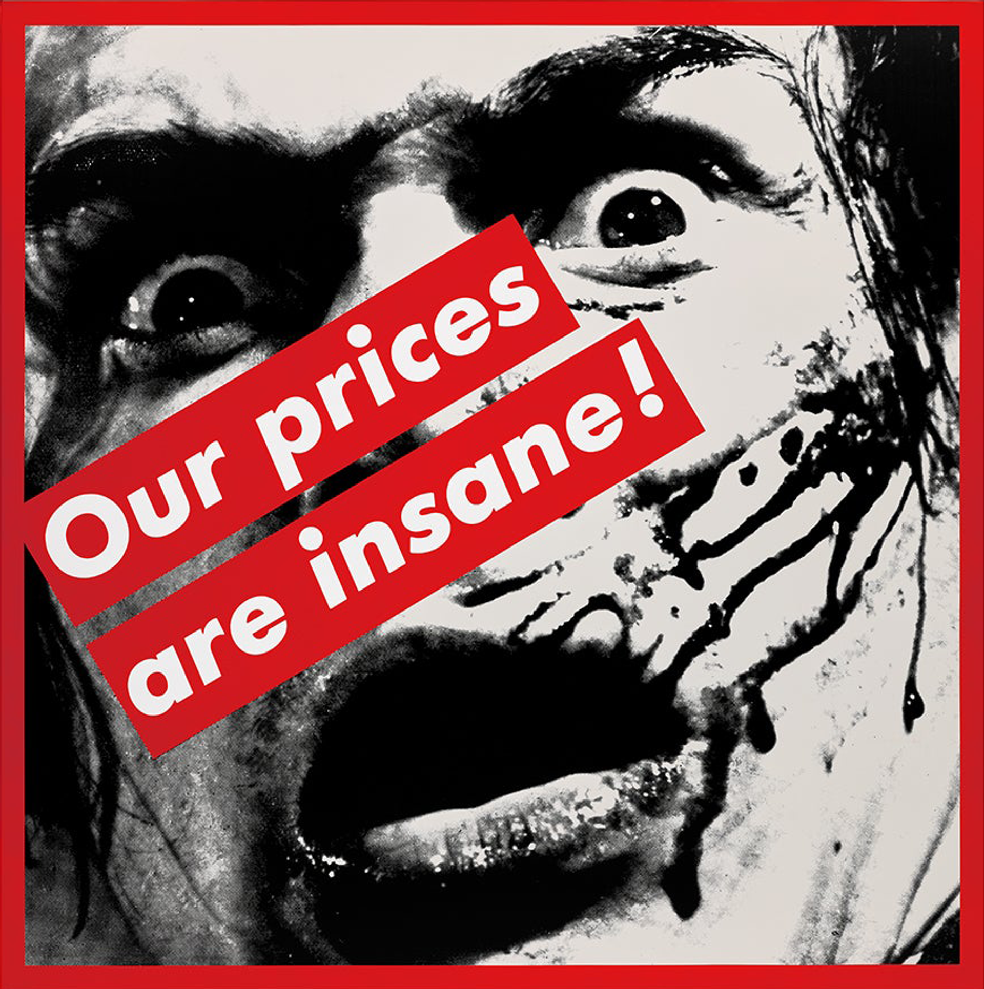 Barbara Kruger, Our Prices are Insane, 1987