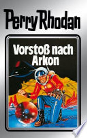 Perry Rhodan 5: Vorstoß nach Arkon (Silberband)