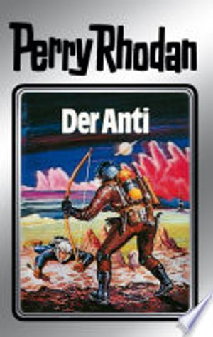 Perry Rhodan 12: Der Anti (Silberband)