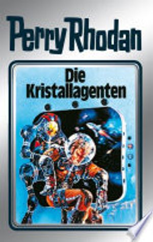 Perry Rhodan 34: Die Kristallagenten (Silberband)