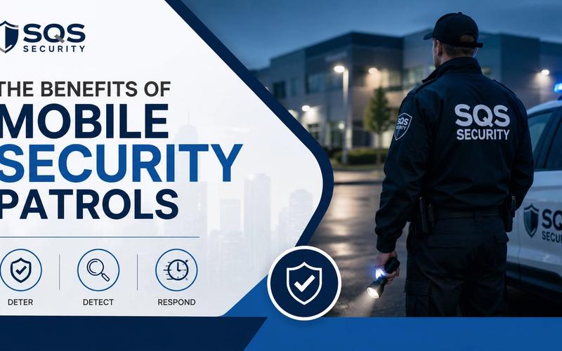 The Benefits of Mobile Security Patrols | SQS Security
