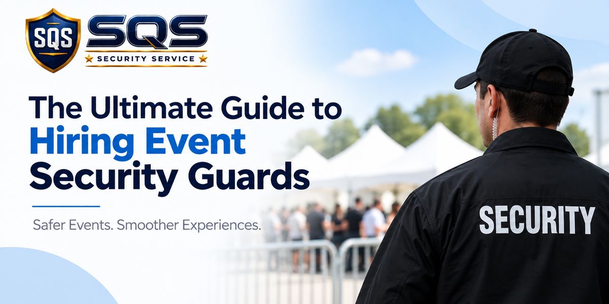 The Ultimate Guide to Security Guarding Services | SQS Security