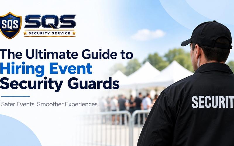 The Ultimate Guide to Security Guarding Services | SQS Security