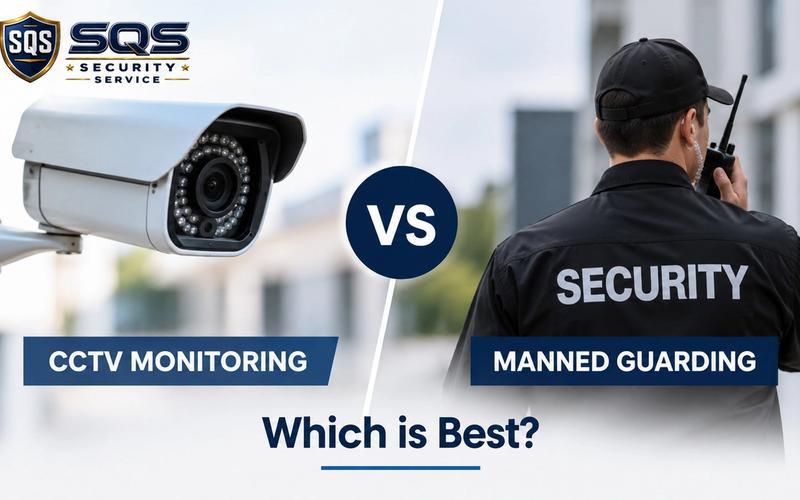CCTV Monitoring vs Manned Guarding | 24 Hour Security UK