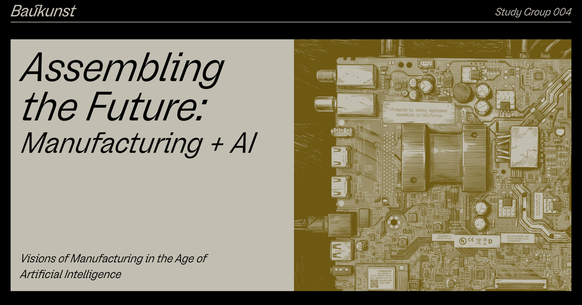 Assembling the Future: Visions of Manufacturing in the Age of AI
