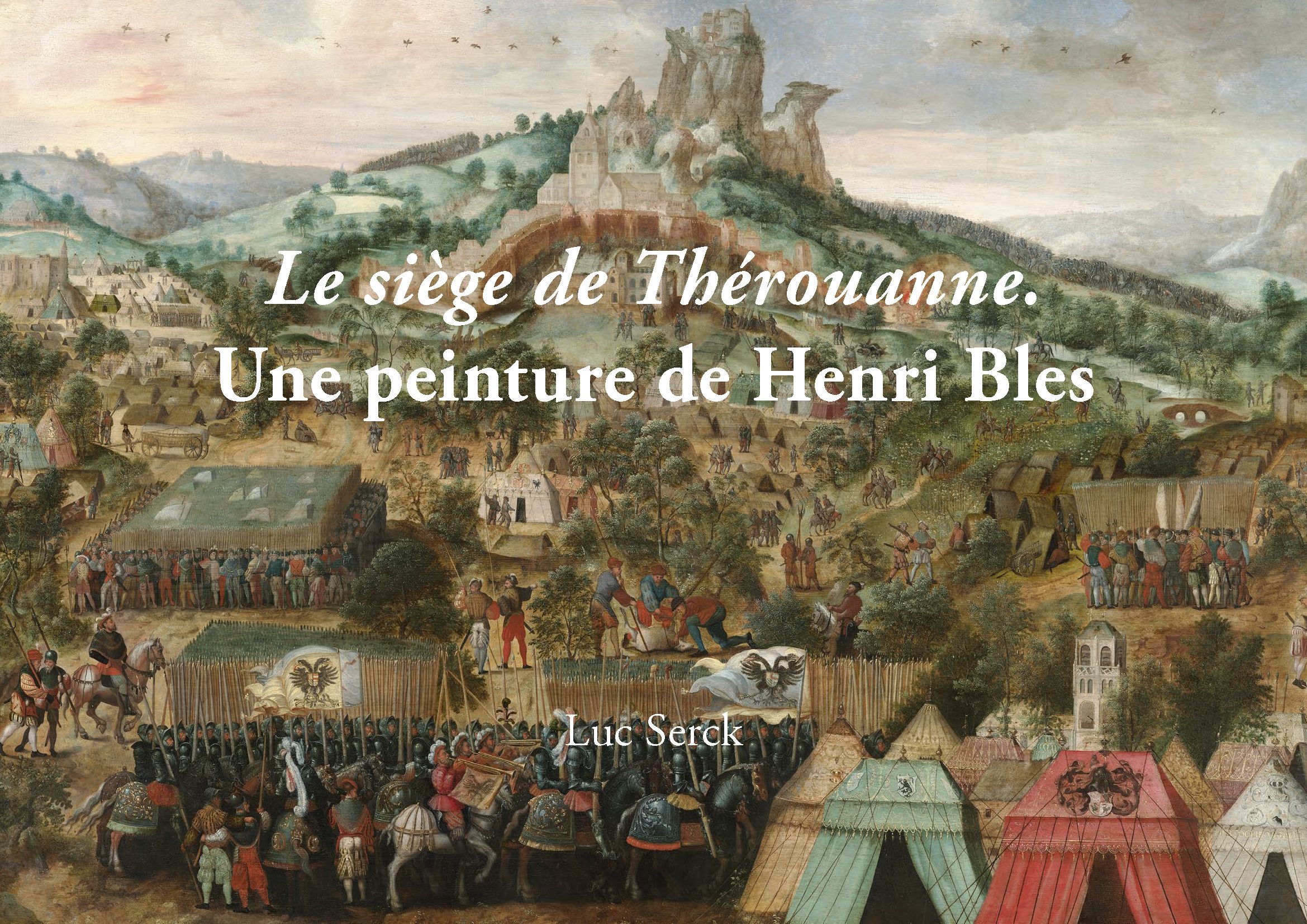 Le siège de Thérouanne. Une peinture de Henri Bles