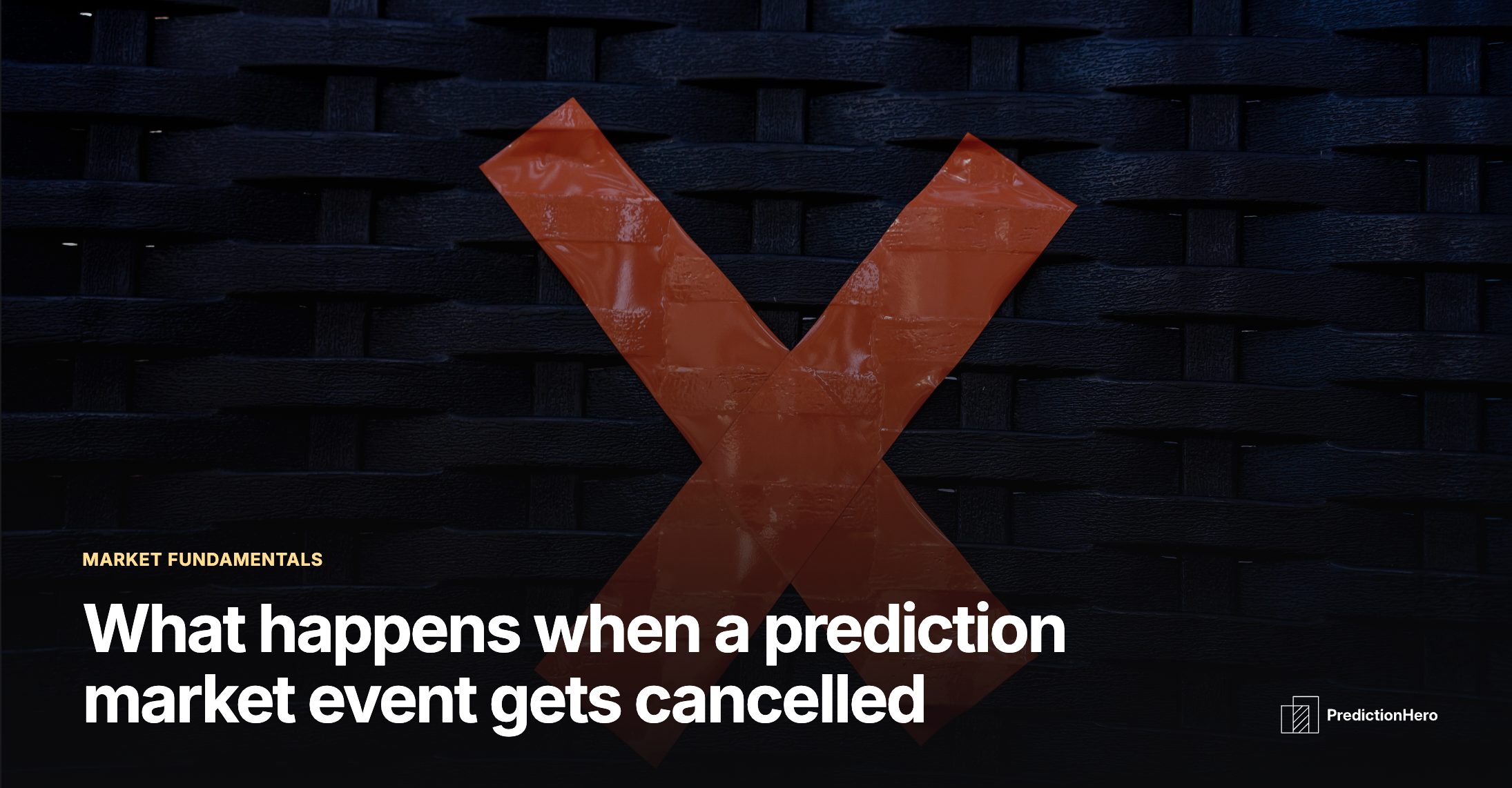 PredictionHero article image: What happens when a prediction market event gets cancelled.