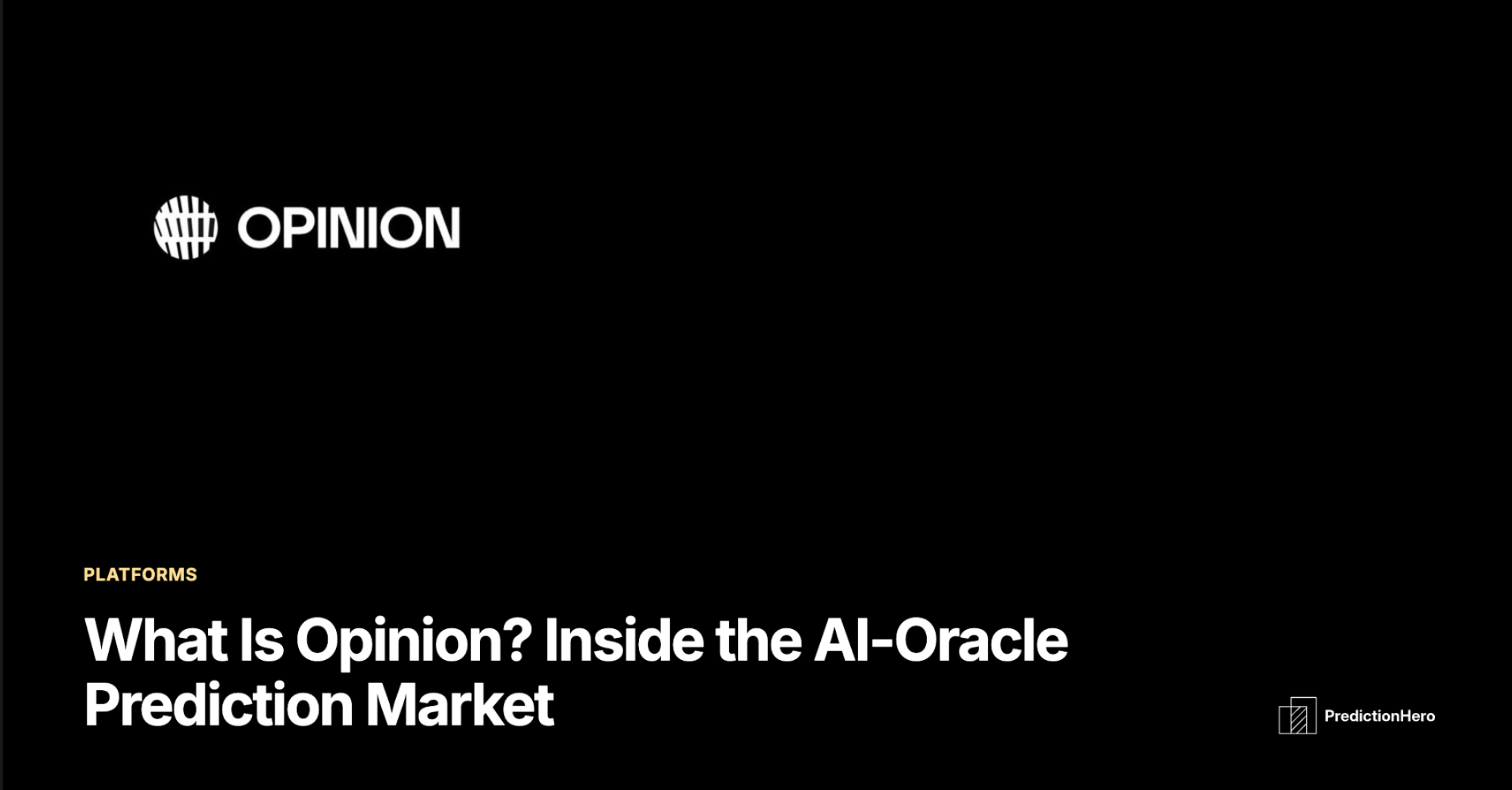 PredictionHero article image: What is Opinion (Opinion.Trade)?