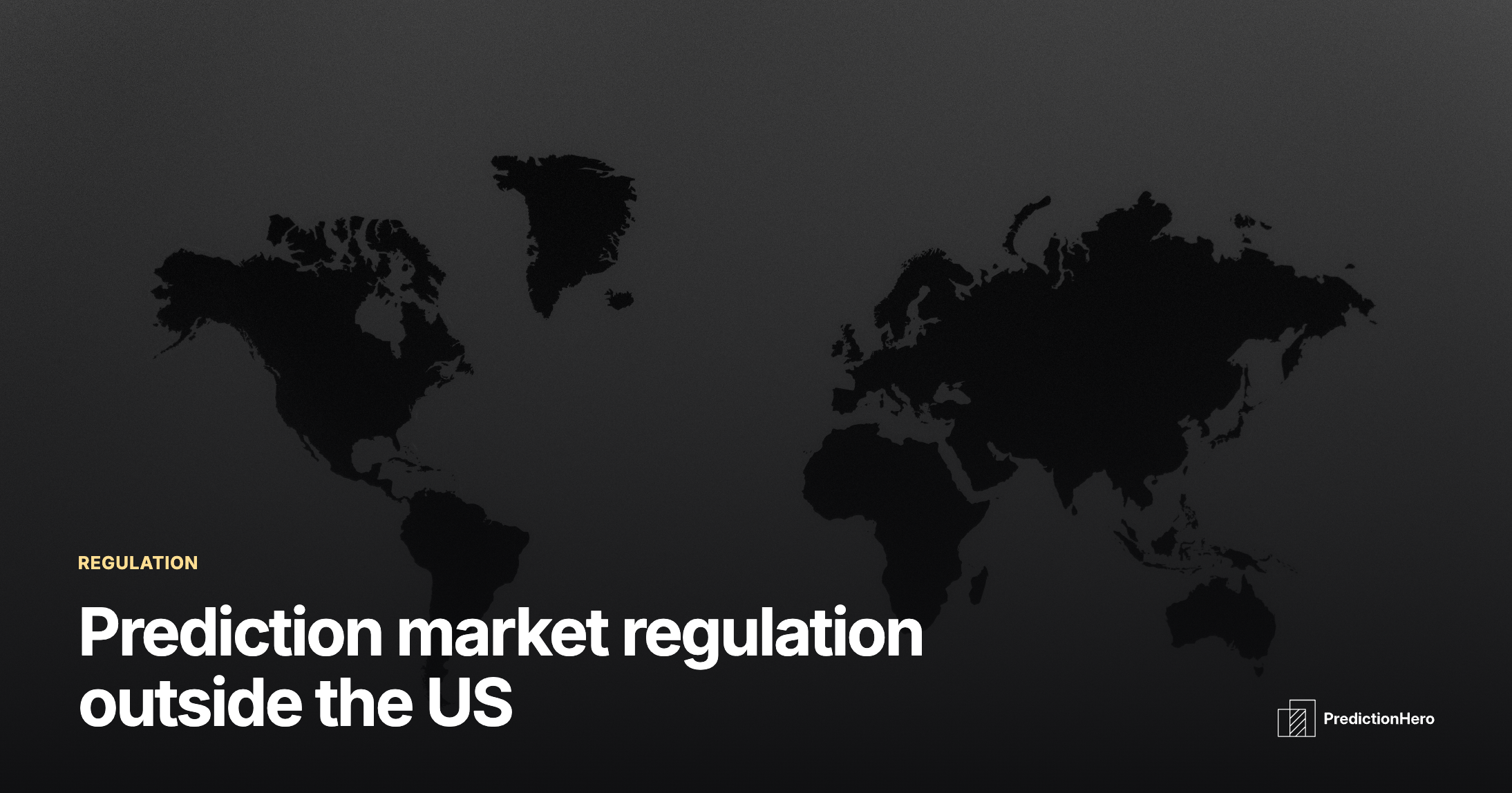 PredictionHero article image: Prediction market regulation outside the US.