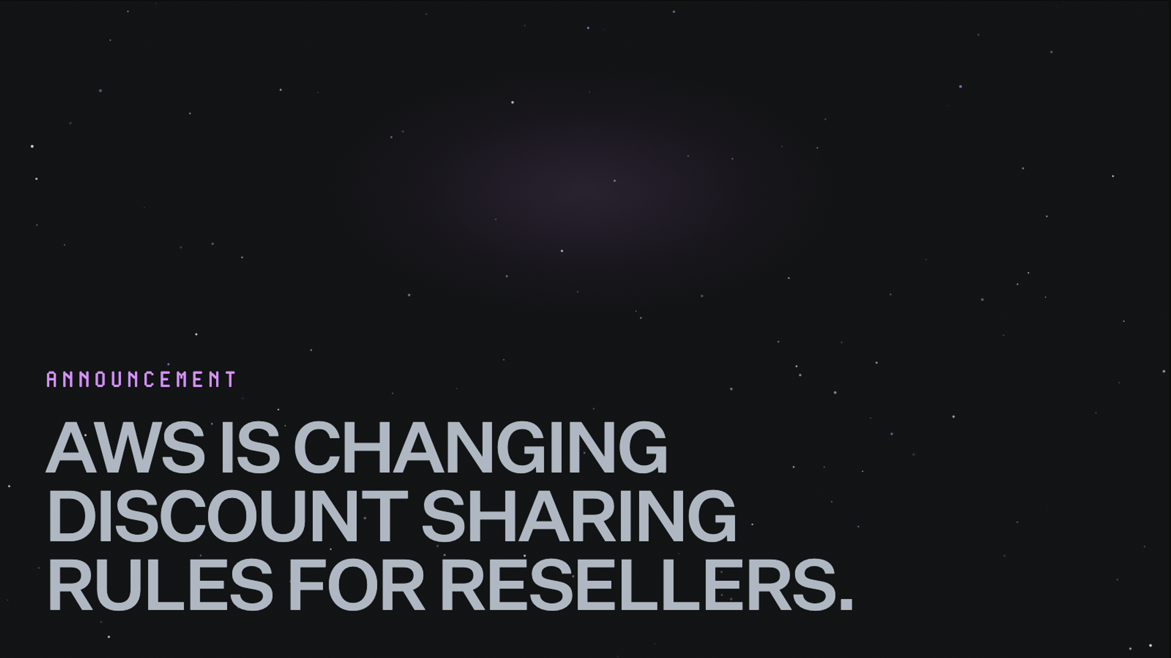 AWS is changing discount sharing rules for resellers. 