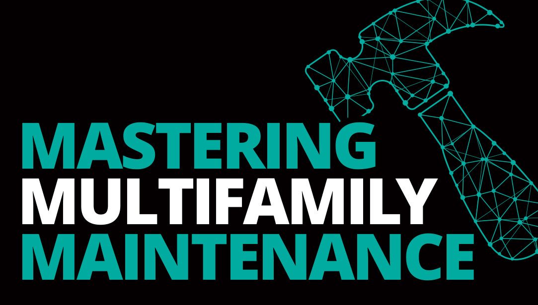 Mastering Multifamily Maintenance