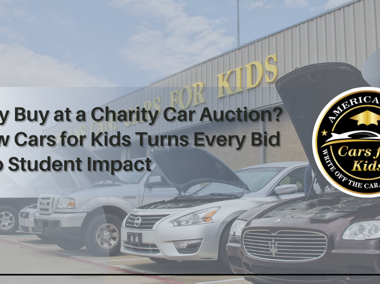 Why Buy at a Charity Car Auction? How Cars for Kids Turns Every Bid Into Student Impact