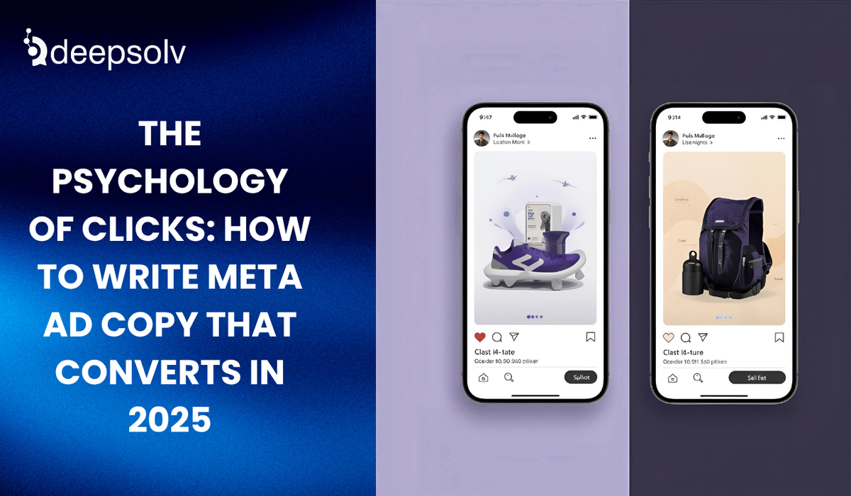 The Psychology of Clicks: How to Write Meta Ad Copy That Converts in 2025