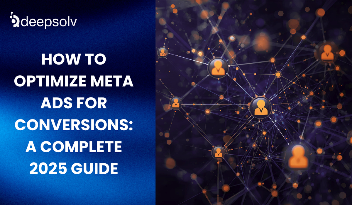 How to Optimize Meta Ads for Conversions: A Complete 2025 Guide