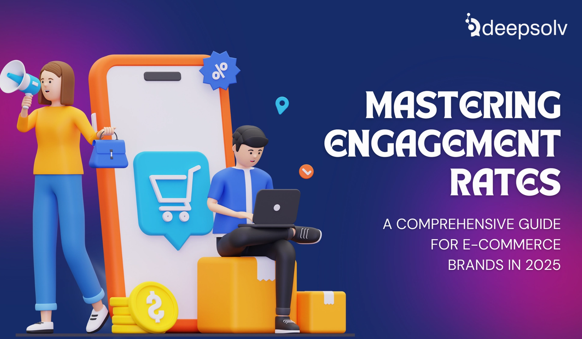 Mastering Engagement Rates: A Comprehensive Guide for E-commerce Brands in 2025