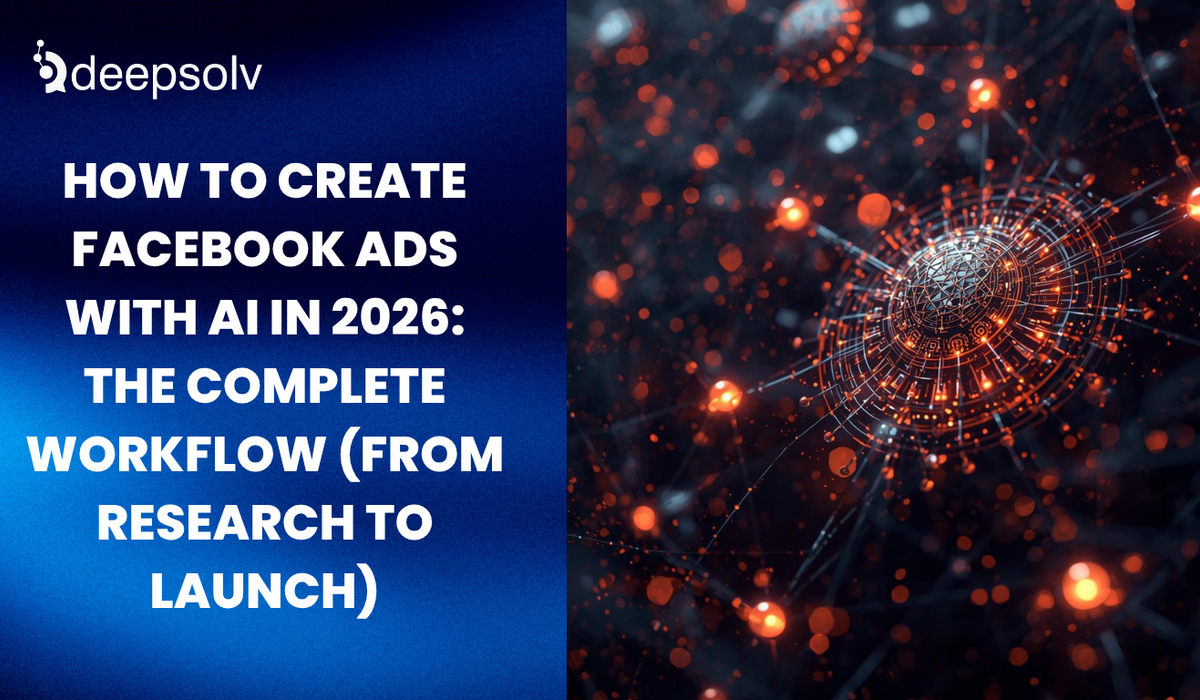 How to Create Facebook Ads with AI in 2026: The Complete Workflow (From Research to Launch)