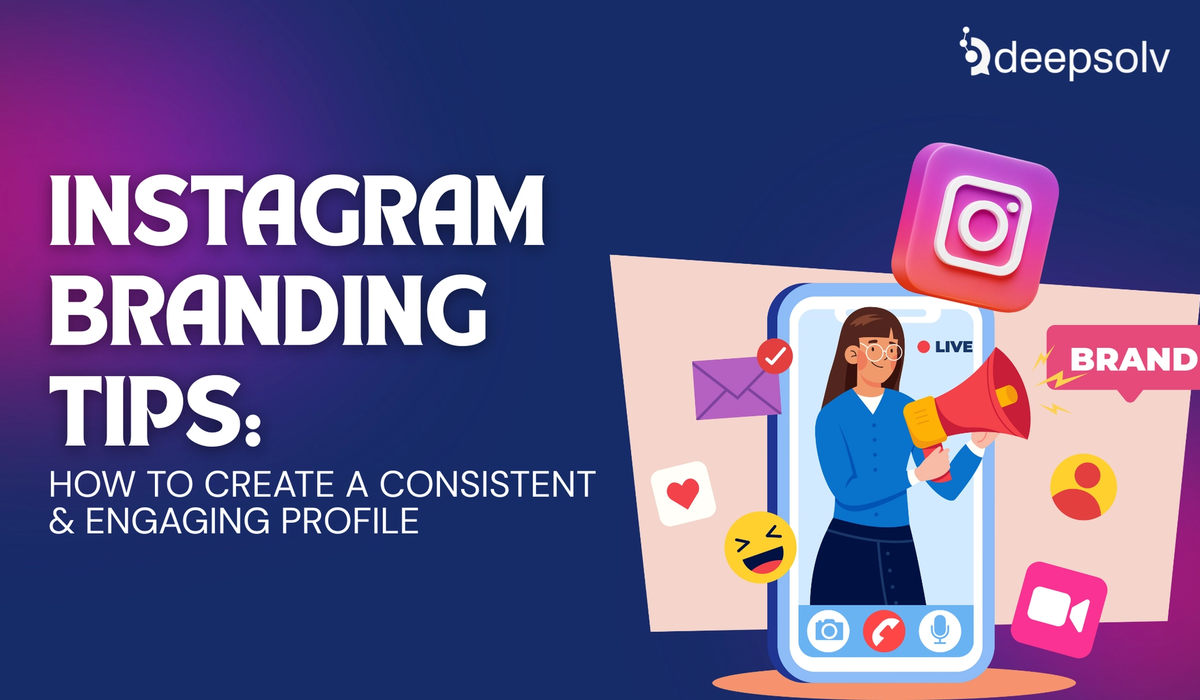 Instagram Branding Tips: How to Create a Consistent & Engaging Profile