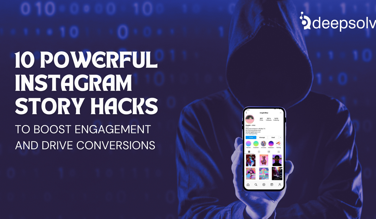 10 Powerful Instagram Story Hacks to Boost Engagement and Drive Conversions