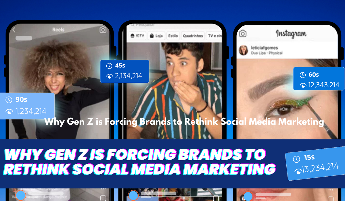 Why Gen Z is Forcing Brands to Rethink Social Media Marketing