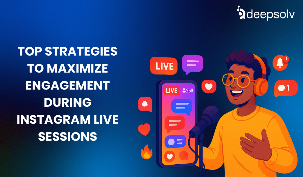 Top Strategies to Maximize Engagement During Instagram Live Sessions