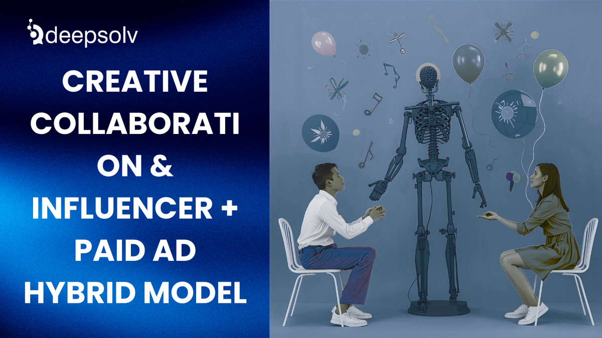 How Collaborative Ads Work Creative Collaboration & Influencer + Paid Ad Hybrid Model